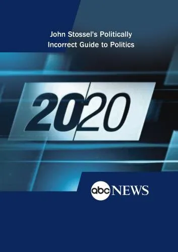 John Stossel’s Politically Incorrect Guide to Politics (2008)