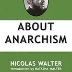 About Anarchism, by Nicolas Walter