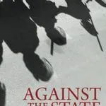 Against the State, by Llewellyn H. Rockwell Jr.