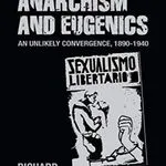 Anarchism and Eugenics, by Richard Cleminson