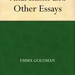 Anarchism and Other Essays, by Emma Goldman