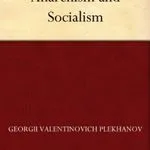Anarchism and Socialism, by Georgi Plekhanov