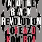 Anarchism and the Black Revolution, by Lorenzo Kom’boa Ervin