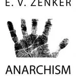 Anarchism, by E. V. Zenker