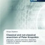 Classical and Not-Classical Anarchism, by Sergey Saytanov