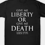 Give Me Liberty or Give Me Death