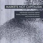 Markets Not Capitalism, by Gary Chartier