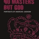 No Masters but God, by Hayyim Rothman