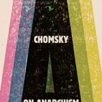 On Anarchism, by Noam Chomsky