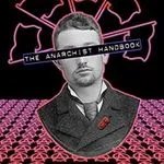 The Anarchist Handbook, by Michael Malice