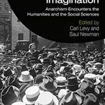 The Anarchist Imagination, by Carl Levy, Saul Newman
