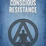 The Conscious Resistance Trilogy, by Derrick Broze
