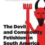 The Devil and Commodity Fetishism in South America, by Michael T. Taussig