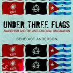 Under Three Flags, by Benedict Anderson