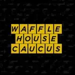 Waffle House Caucus