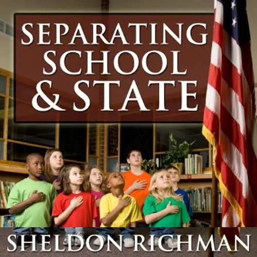 Separating School and State, by Sheldon Richman