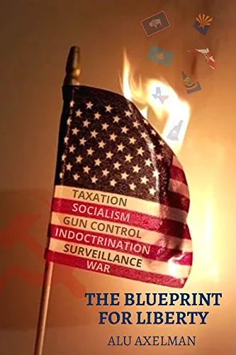 The Blueprint For Liberty, by Elliot Axelman