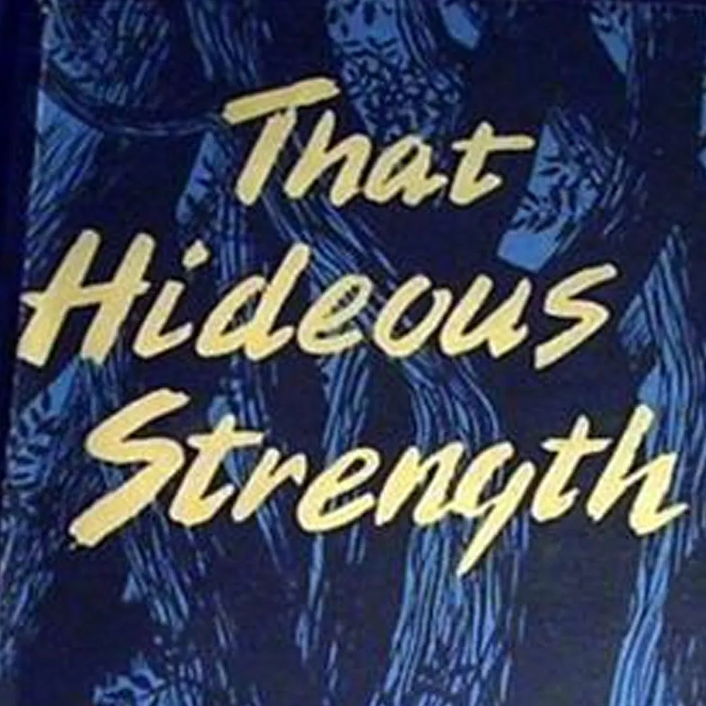 That Hideous Strength, by C. S. Lewis