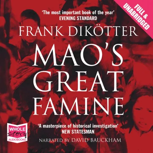Mao's Great Famine, by Frank Dikotter