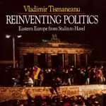 Reinventing Politics: Eastern Europe from Stalin to Havel, by Vladimir Tismaneanu