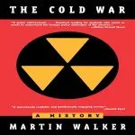 The Cold War: A History, by Martin Walker
