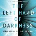 The Left Hand of Darkness, by Ursula Le Guin