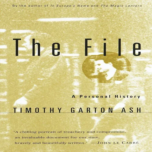 The File: A Personal History, by Timoty Garton Ash