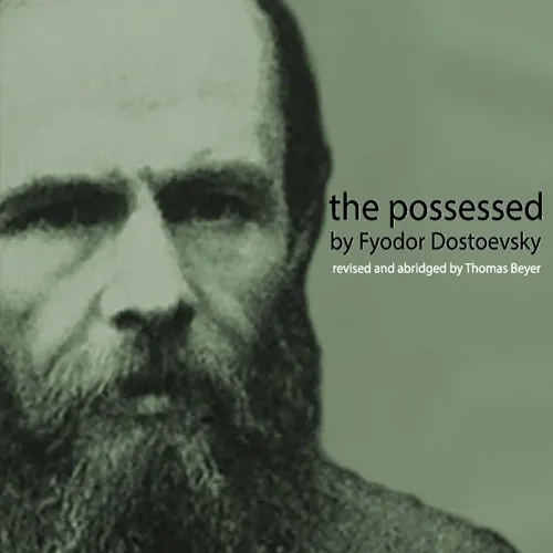 The Possessed, by Fyodor Dostoevsky