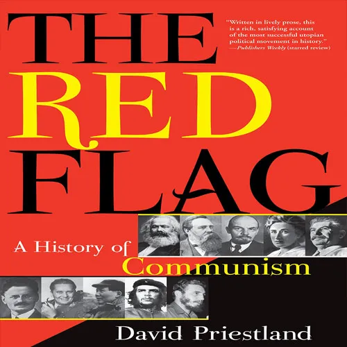 The Red Flag: A History of Communism, by David Priestland